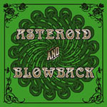 Review: Asteroid / Blowback - Asteroid and Blowback (Split-CD)